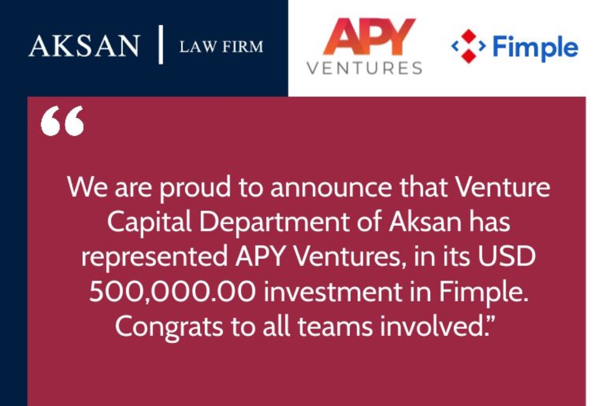We are proud to announce that Venture Capital Department of Aksan has represented APY Ventures, in its USD 500,000.00 investment in Fimple. Congrats to all teams involved.